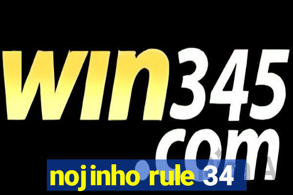 nojinho rule 34